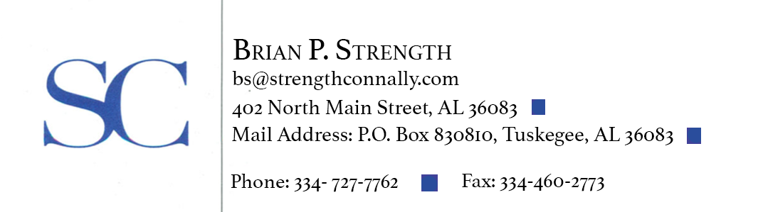 Brian Strength is an attorney for Strength & Connally at the Tuskegee, Alabama location.